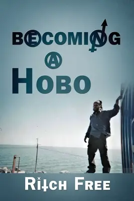 Convertirse en un vagabundo - Becoming a Hobo