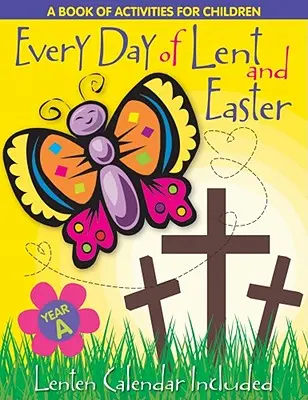 Cada día de Cuaresma: Un libro de actividades para niños - Ciclo a - Every Day of Lent: A Book of Activities for Children--Cycle a