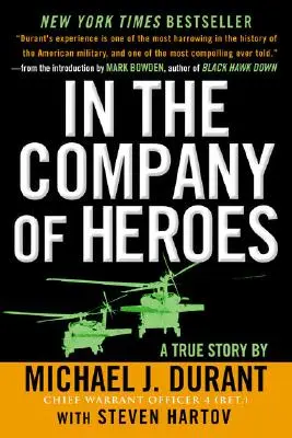 En compañía de héroes: la historia personal de Black Hawk derribado - In the Company of Heroes: The Personal Story Behind Black Hawk Down
