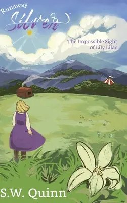 Runaway Silver: La visión imposible de Lily Lilac - Runaway Silver: The Impossible Sight of Lily Lilac