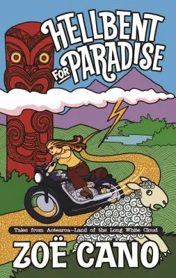 En busca del paraíso: Cuentos de Aotearoa, la tierra de la larga nube blanca - Hellbent for Paradise: Tales from Aotearoa; Land of the Long White Cloud