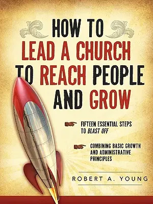 Cómo dirigir una iglesia para llegar a la gente y crecer - How to Lead a Church to Reach People and Grow