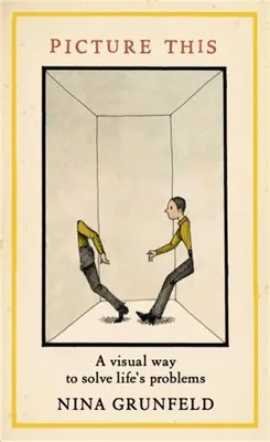 Imagínate esto: 41 imágenes que te ayudarán a resolver los problemas de la vida - Picture This: 41 Images to Help You Solve Life's Problems