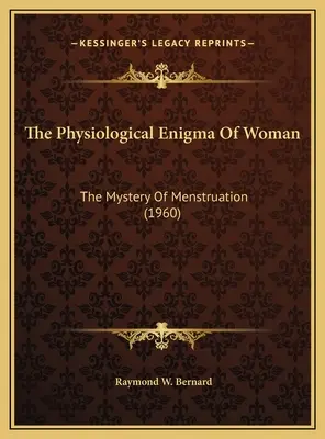 El enigma fisiológico de la mujer: El misterio de la menstruación (1960) - The Physiological Enigma Of Woman: The Mystery Of Menstruation (1960)