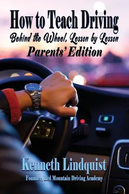 Cómo enseñar a conducir: Edición para padres - How to Teach Driving: Parents' Edition