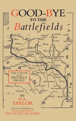 Adiós a los campos de batalla: Hoy y ayer en el frente occidental - Good-Bye to the Battlefields: Today and Yesterday on the Western Front