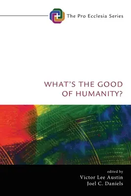 ¿Cuál es el bien de la humanidad? - What's the Good of Humanity?