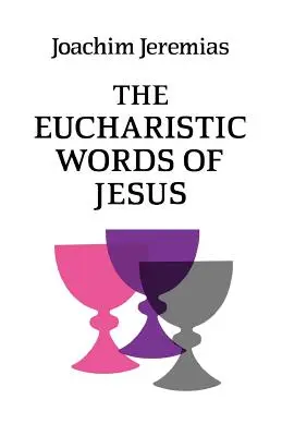 Las palabras eucarísticas de Jesús - The Eucharistic Words of Jesus