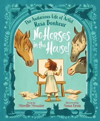 Sin caballos en casa La audaz vida de la artista Rosa Bonheur - No Horses in the House!: The Audacious Life of Artist Rosa Bonheur