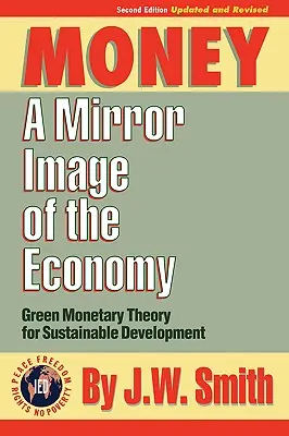 El dinero: Una imagen especular de la economía - Money: A Mirror Image of the Economy