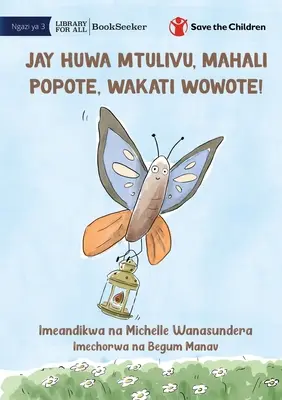 ¡Jay Está Tranquilo, En Cualquier Lugar, En Cualquier Momento! - ¡Jay Huwa Mtulivu, Mahali Popote, Wakati Wowote! - Jay Is Calm, Anywhere, Anytime! - Jay Huwa Mtulivu, Mahali Popote, Wakati Wowote!