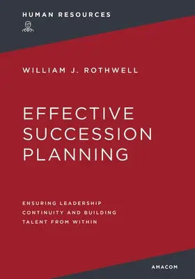 Planificación eficaz de la sucesión: Garantizar la continuidad del liderazgo y desarrollar el talento desde dentro - Effective Succession Planning: Ensuring Leadership Continuity and Building Talent from Within