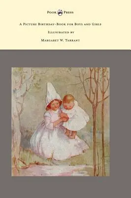 Un libro de cumpleaños ilustrado para niños y niñas - Ilustrado por Margaret W. Tarrant - A Picture Birthday-Book for Boys and Girls - Illustrated by Margaret W. Tarrant
