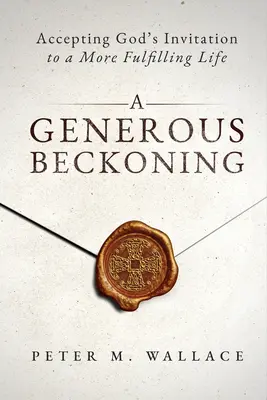 Una llamada generosa: Invitaciones de Dios a una vida espiritual auténtica - A Generous Beckoning: God's Gracious Invitations to Authentic Spiritual Life