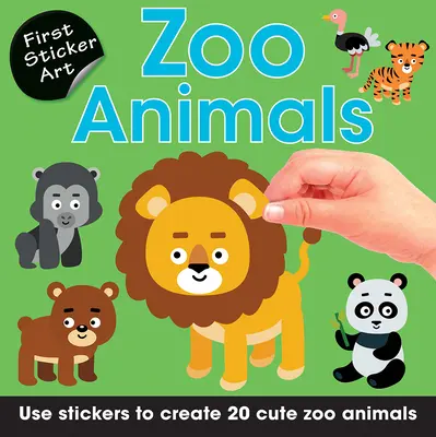 Primer Sticker Art: Animales del Zoo: Usa pegatinas para crear 20 simpáticos animales de zoo - First Sticker Art: Zoo Animals: Use Stickers to Create 20 Cute Zoo Animals