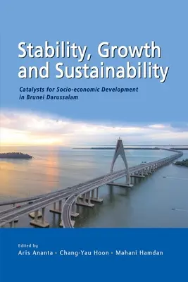 Estabilidad, crecimiento y sostenibilidad: Catalizadores del desarrollo socioeconómico en Brunei Darussalam - Stability, Growth and Sustainability: Catalysts for Socio-economic Development in Brunei Darussalam