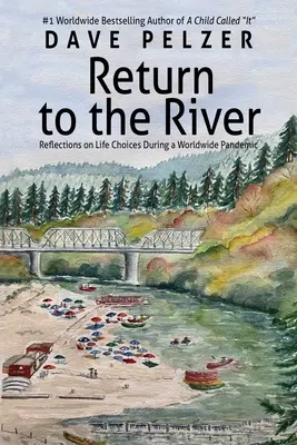 Retorno al río: Reflexiones sobre las opciones vitales durante una pandemia - Return to the River: Reflections on Life Choices During a Pandemic