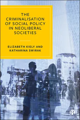 La criminalización de la política social en las sociedades neoliberales - The Criminalisation of Social Policy in Neoliberal Societies