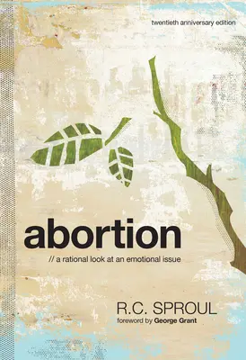 El aborto: Una mirada racional a un tema emocional - Abortion: A Rational Look at an Emotional Issue