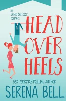 Head Over Heels: Una comedia romántica de padres solteros - Head Over Heels: A Steamy Single Dad Romantic Comedy