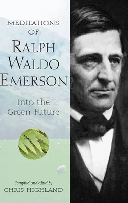 Meditaciones de Ralph Waldo Emerson: Hacia un futuro verde - Meditations of Ralph Waldo Emerson: Into the Green Future