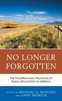 Ya no se olvida: Triunfos y luchas de la educación rural en Estados Unidos - No Longer Forgotten: The Triumphs and Struggles of Rural Education in America