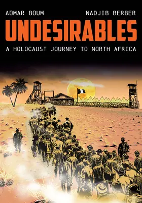 Indeseables: Un viaje del Holocausto al norte de África - Undesirables: A Holocaust Journey to North Africa