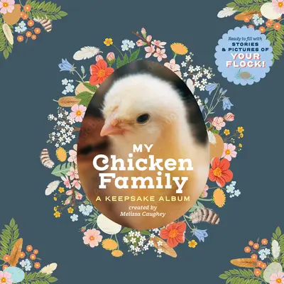 Mi familia de gallinas: Un álbum de recuerdos, ¡listo para llenar de historias y fotos de tu rebaño! - My Chicken Family: A Keepsake Album, Ready to Fill with Stories and Pictures of Your Flock!