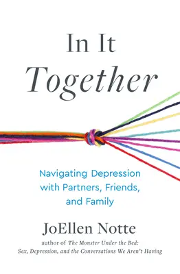 Juntos: Navegar por la depresión con la pareja, los amigos y la familia - In It Together: Navigating Depression with Partners, Friends, and Family