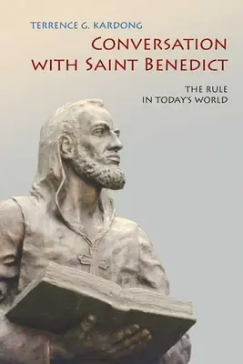 Conversación con San Benito: La Regla en el mundo actual - Conversation with Saint Benedict: The Rule in Today's World