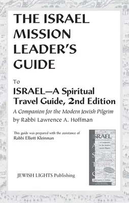 Israel Mission Leader's Guide: To Israel--A Spiritual Travel Guide, 2ª edición - Israel Mission Leader's Guide: To Israel--A Spiritual Travel Guide, 2nd Edition