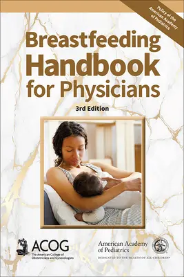 Manual de lactancia materna para médicos, 3ª ed. - Breastfeeding Handbook for Physicians, 3rd Ed