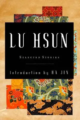 Historias escogidas de Lu Hsun - Selected Stories of Lu Hsun