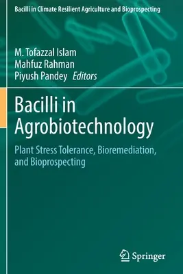 Bacilos en agrobiotecnología: Tolerancia de las plantas al estrés, biorremediación y bioprospección - Bacilli in Agrobiotechnology: Plant Stress Tolerance, Bioremediation, and Bioprospecting
