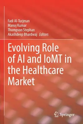 Evolución del papel de la inteligencia artificial y las tecnologías de la información en el mercado sanitario - Evolving Role of AI and Iomt in the Healthcare Market