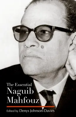 Lo esencial de Naguib Mahfouz: Novelas, cuentos y autobiografía - The Essential Naguib Mahfouz: Novels, Short Stories, Autobiography