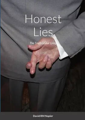 Mentiras honestas: La verdad sobre la mentira - Honest Lies: The Truth about Lying