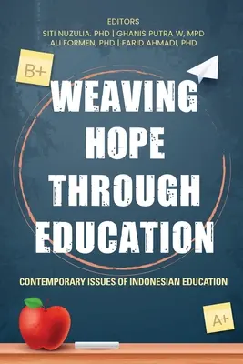 Tejiendo esperanzas a través de la educación - Cuestiones contemporáneas de la educación indonesia - Weaving Hope through Education - Contemporary Issues of Indonesian Education