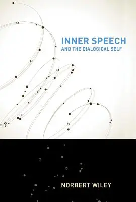 El habla interior y el yo dialógico - Inner Speech and the Dialogical Self