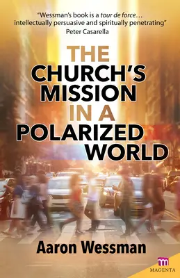 La misión de la Iglesia en un mundo polarizado - Church's Mission in a Polarized World