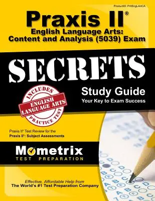 Praxis II Inglés Lengua y Literatura: Contenido y Análisis (5039) Guía de Estudio: Praxis II Test Review for the Praxis II: Subject Assessments - Praxis II English Language Arts: Content and Analysis (5039) Exam Secrets Study Guide: Praxis II Test Review for the Praxis II: Subject Assessments