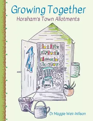 Crecer juntos - Huertos municipales de Horsham - Growing Together - Horsham's Town Allotments