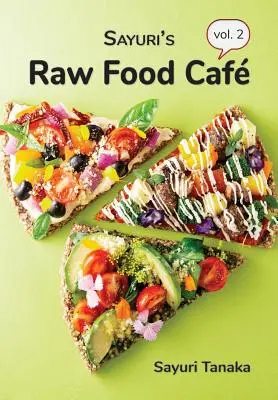 El café de comida cruda de Sayuri Vol. 2 - Sayuri's Raw Food Caf Vol. 2