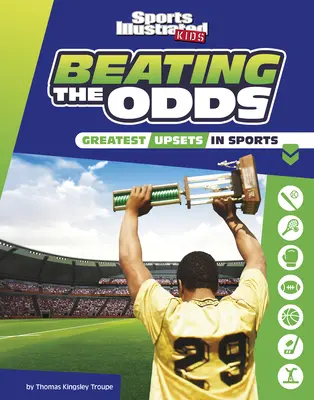 Venciendo a los pronósticos: las mayores sorpresas del deporte - Beating the Odds: The Greatest Upsets in Sports