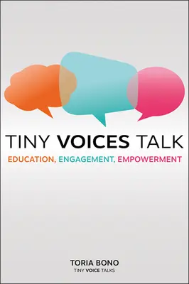 Las pequeñas voces hablan: Educación, compromiso, empoderamiento - Tiny Voices Talk: Education, Engagement, Empowerment