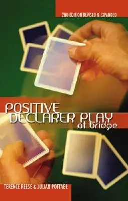 Positive Declarer Play at Bridge: Segunda Edición Revisada y Ampliada - Positive Declarer Play at Bridge: Second Edition Revised & Expanded