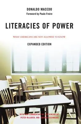 Alfabetización del poder: Lo que a los estadounidenses no se les permite saber con nuevos comentarios de Shirley Steinberg, Joe Kincheloe y Peter McLaren - Literacies of Power: What Americans Are Not Allowed to Know with New Commentary by Shirley Steinberg, Joe Kincheloe, and Peter McLaren
