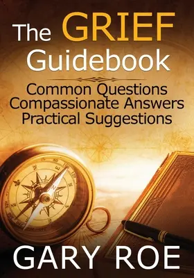 La guía del duelo: Preguntas comunes, respuestas compasivas, sugerencias prácticas (Letra grande) - The Grief Guidebook: Common Questions, Compassionate Answers, Practical Suggestions (Large Print)