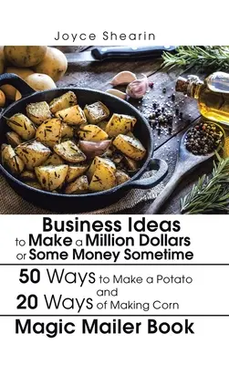 Ideas de negocio para ganar un millón de dólares o algo de dinero alguna vez - Business Ideas to Make a Million Dollars or Some Money Sometime