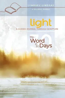 Luz - Mi palabra en 30 días: Un diario guiado a través de las Escrituras - Light - My Word in 30 Days: A Guided Journal Through Scripture